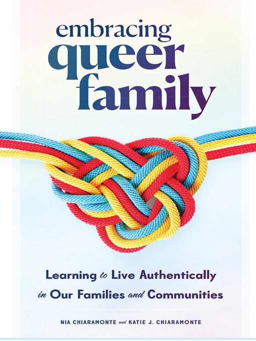 Title details for Embracing Queer Family by Nia Chiaramonte - Available